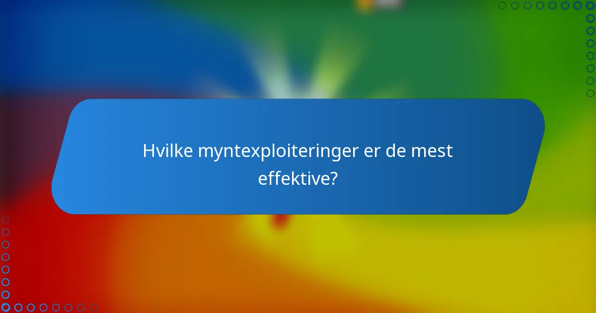 Hvilke myntexploiteringer er de mest effektive?