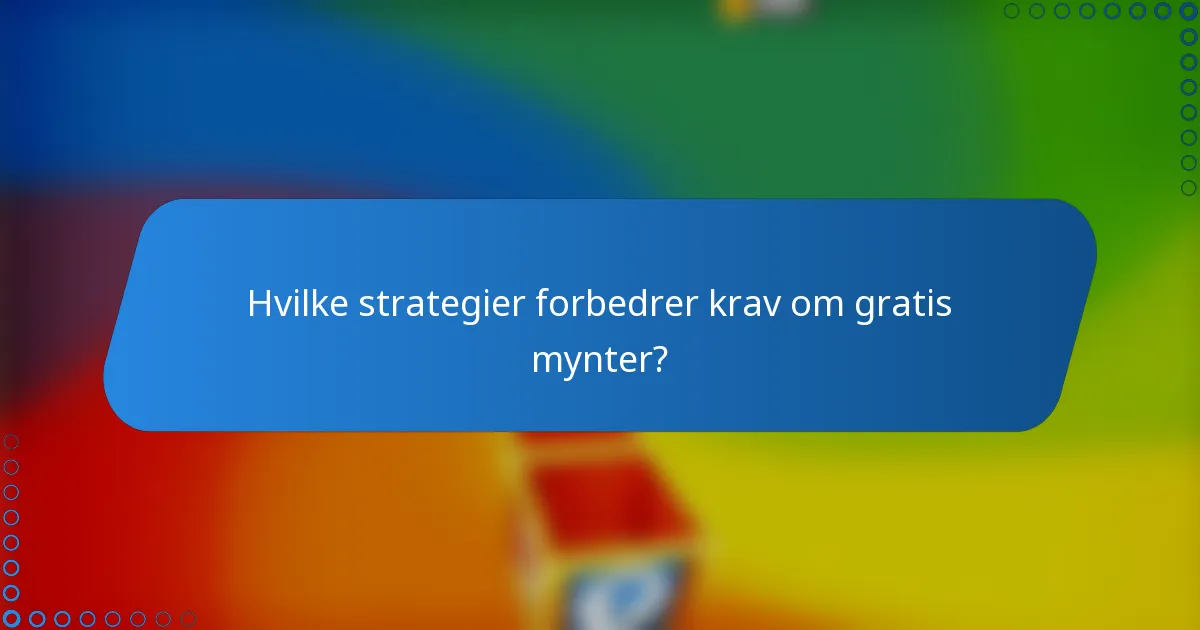 Hvilke strategier forbedrer krav om gratis mynter?