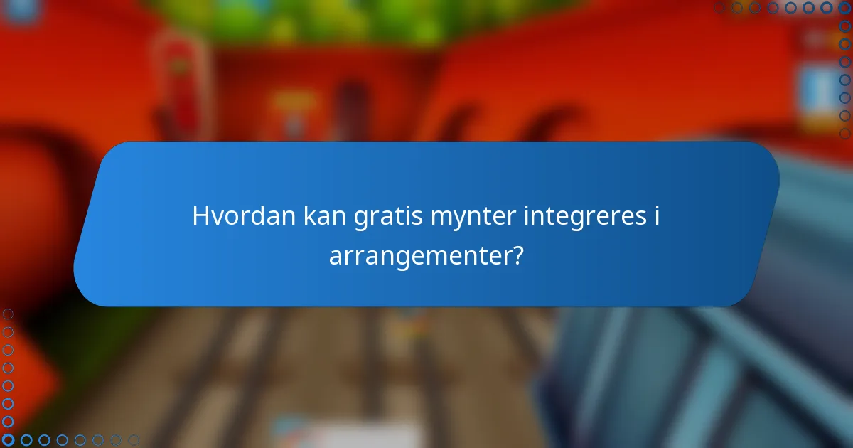 Hvordan kan gratis mynter integreres i arrangementer?