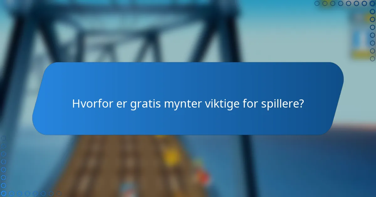 Hvorfor er gratis mynter viktige for spillere?